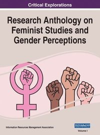 bokomslag Research Anthology on Feminist Studies and Gender Perceptions, VOL 1