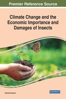 Ahmed Karmaoui - Climate Change and the Economic Importance and Damages of Insects, Inbunden