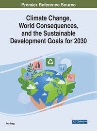 bokomslag Climate Change, World Consequences, and the Sustainable Development Goals for 2030