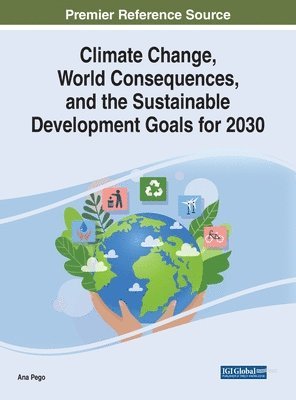 Climate Change, World Consequences, and the Sustainable Development Goals for 2030 1
