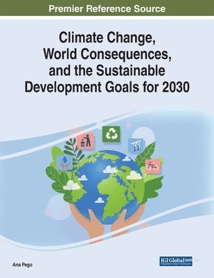 Climate Change, World Consequences, and the Sustainable Development Goals for 2030 1