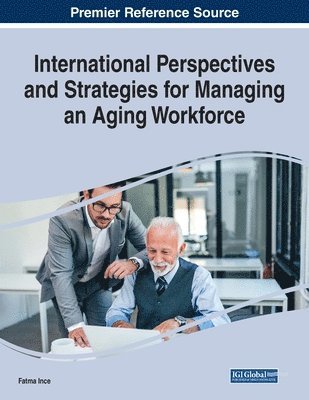 Fatma Ince - International Perspectives and Strategies for Managing an Aging Workforce, Häftad