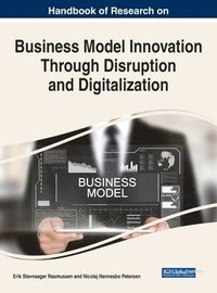 bokomslag Handbook of Research on Business Model Innovation Through Disruption and Digitalization
