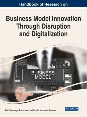 Handbook of Research on Business Model Innovation Through Disruption and Digitalization 1