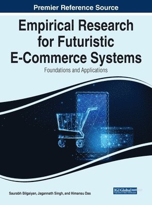 Saurabh Bilgaiyan, Jagannath Singh, Himansu Das - Empirical Research for Futuristic E-Commerce Systems, Inbunden