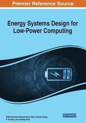 Rathishchandra Ramachandra Gatti, Chandra Singh - Energy Systems Design for Low-Power Computing, Häftad