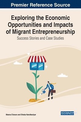 Exploring the Economic Opportunities and Impacts of Migrant Entrepreneurship 1