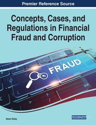 Concepts, Cases, and Regulations in Financial Fraud and Corruption 1