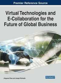 bokomslag Virtual Technologies and E-Collaboration for the Future of Global Business