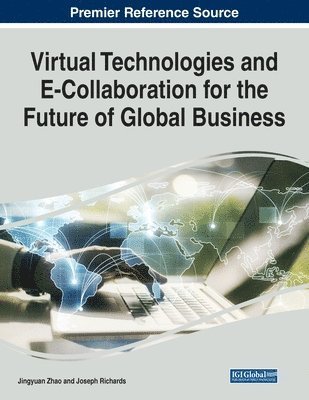 Jingyuan Zhao, Joseph Richards - Virtual Technologies and E-Collaboration for the Future of Global Business, Häftad