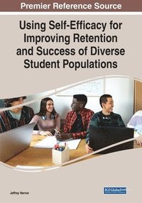 bokomslag Using Self-Efficacy for Improving Retention and Success of Diverse Student Populations