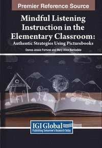 bokomslag Mindful Listening Instruction in the Elementary Classroom: Authentic Strategies Using Picturebooks