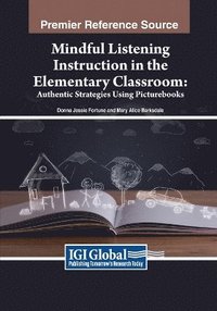 bokomslag Mindful Listening Instruction in the Elementary Classroom: Authentic Strategies Using Picturebooks