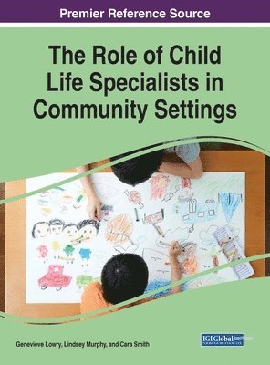 The Role of Child Life Specialists in Community Settings 1