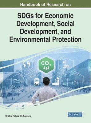 bokomslag Handbook of Research on SDGs for Economic Development, Social Development, and Environmental Protection