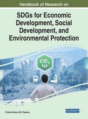 Cristina Raluca Gh. Popescu, Cristina Raluca Gh Popescu - Handbook of Research on SDGs for Economic Development, Social Development, and Environmental Protection, Inbunden