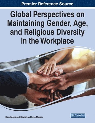 Kakul Agha, Mireia Las Heras Maestro - Global Perspectives on Maintaining Gender, Age, and Religious Diversity in the Workplace, Häftad