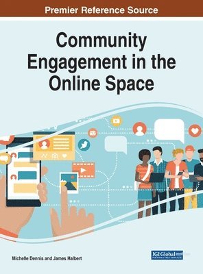 Michelle Dennis, James Halbert - Community Engagement in the Online Space, Inbunden. Tillgänglighet: Lägg i varukorg
