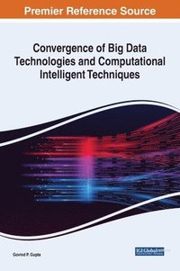 bokomslag Convergence of Big Data Technologies and Computational Intelligent Techniques