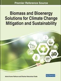 bokomslag Biomass and Bioenergy Solutions for Climate Change Mitigation and Sustainability