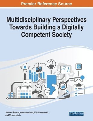 Sanjeev Bansal, Vandana Ahuja - Multidisciplinary Perspectives Towards Building a Digitally Competent Society, Häftad