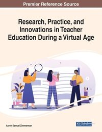 bokomslag Research, Practice, and Innovations in Teacher Education During a Virtual Age