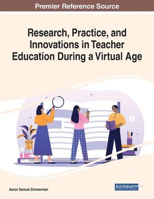 Research, Practice, and Innovations in Teacher Education During a Virtual Age 1