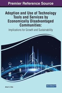 bokomslag Adoption and Use of Technology Tools and Services by Economically Disadvantaged Communities