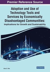 bokomslag Adoption and Use of Technology Tools and Services by Economically Disadvantaged Communities