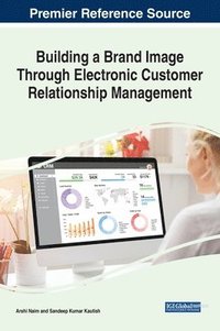 bokomslag Building a Brand Image Through Electronic Customer Relationship Management