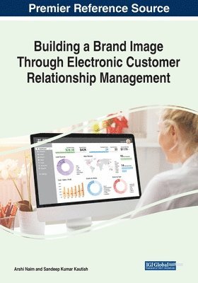 Arshi Naim, Sandeep Kumar Kautish - Building a Brand Image Through Electronic Customer Relationship Management, Häftad
