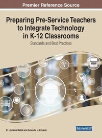 bokomslag Preparing Pre-Service Teachers to Integrate Technology in K-12 Classrooms