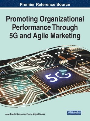 Promoting Organizational Performance Through 5G and Agile Marketing 1