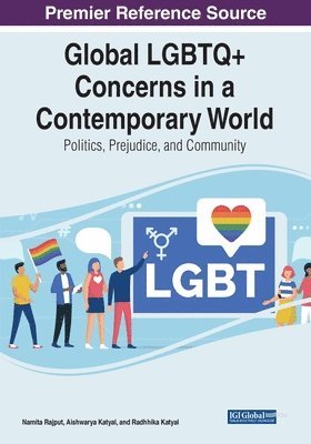 bokomslag Global LGBTQ+ Concerns in a Contemporary World: Politics, Prejudice, and Community