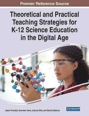 Theoretical and Practical Teaching Strategies for K-12 Science Education in the Digital Age 1