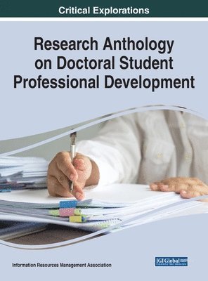 Information Resources Management Association - Research Anthology on Doctoral Student Professional Development, Inbunden