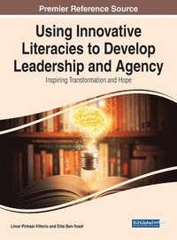 bokomslag Using Innovative Literacies to Develop Leadership and Agency