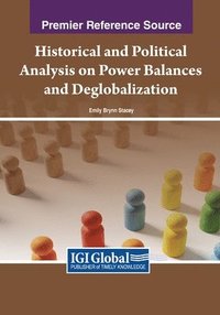 bokomslag Historical and Political Analysis on Power Balances and Deglobalization