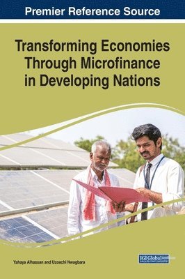 Yahaya Alhassan, Uzoechi Nwagbara - Transforming Economies Through Microfinance in Developing Nations, Inbunden