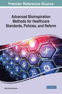 bokomslag Advanced Bioinspiration Methods for Healthcare Standards, Policies, and Reform