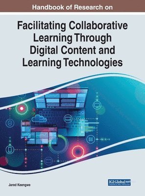 bokomslag Handbook of Research on Facilitating Collaborative Learning Through Digital Content and Learning Technologies