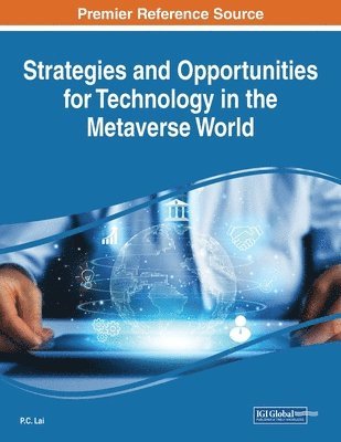 P. C. Lai, P.C. Lai - Strategies and Opportunities for Technology in the Metaverse World, Häftad