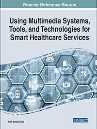 bokomslag Using Multimedia Systems, Tools, and Technologies for Smart Healthcare Services