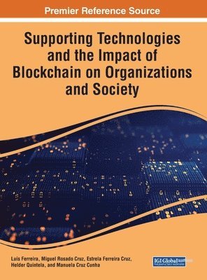 Supporting Technologies and the Impact of Blockchain on Organizations and Society 1