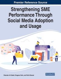 bokomslag Strengthening SME Performance Through Social Media Adoption and Usage