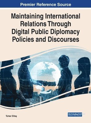 bokomslag Maintaining International Relations Through Digital Public Diplomacy Policies and Discourses