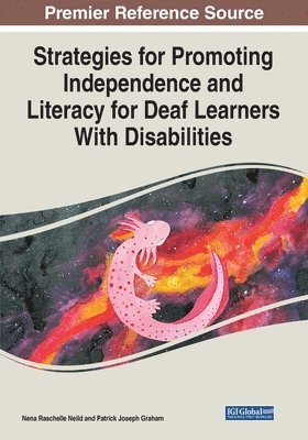 Strategies for Promoting Independence and Literacy for Deaf Learners With Disabilities