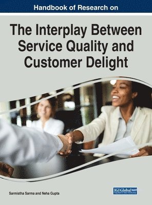 Sarmistha Sarma, Neha Gupta - Global Observations on the Interplay Between Service Quality and Customer Delight, Inbunden