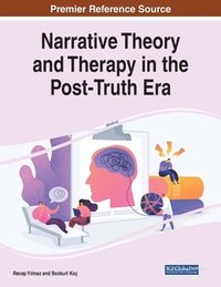 bokomslag Narrative Theory and Therapy in the Post-Truth Era