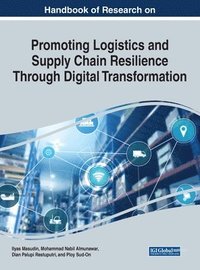 bokomslag Handbook of Research on Promoting Logistics and Supply Chain Resilience Through Digital Transformation